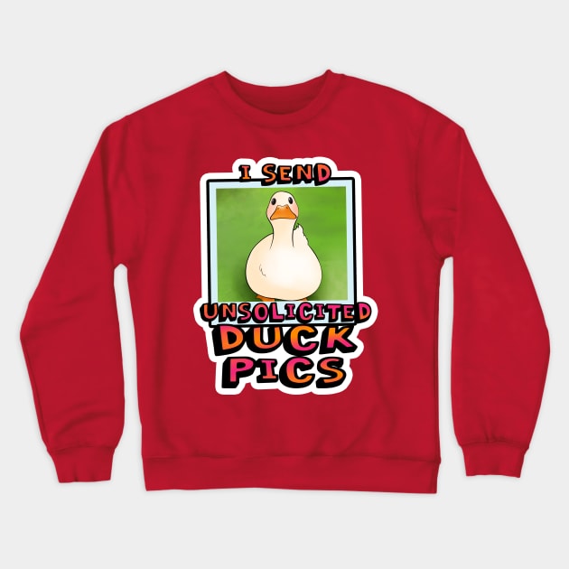 I send unsolicited duck pics Crewneck Sweatshirt by Chinchela